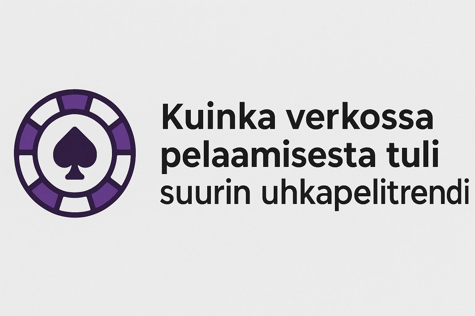 Kuinka verkossa pelaamisesta tuli suurin uhkapelitrendi